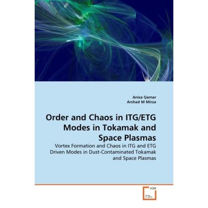 Order and Chaos in ITG/ETG Modes in Tokamak and Space Plasmas, Fachbücher von Anisa Qamar, Arshad M Mirza