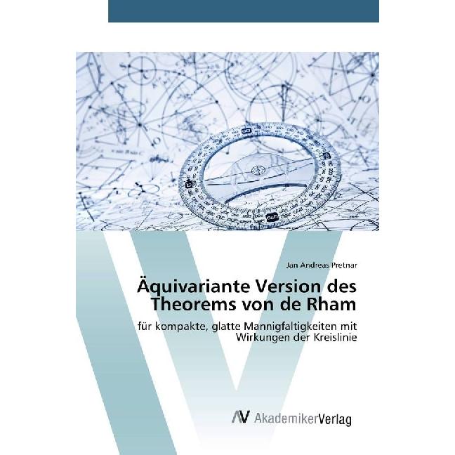 Äquivariante Version des Theorems von de Rham, Fachbücher von Jan Andreas Pretnar