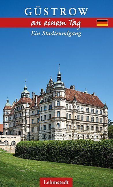 Produktbild Güstrow an einem Tag (Deutsch, Christina Meinhardt, Mark Lehmstedt, 2022)