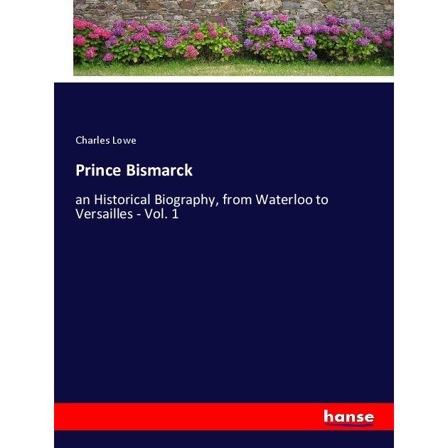 Prince Bismarck, Belletristik von Charles Lowe