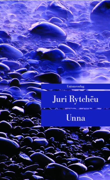 Produktbild Unna (Deutsch, Charlotte Kossuth, Juri Rytchëu, Leonhard Kossuth, 2005)