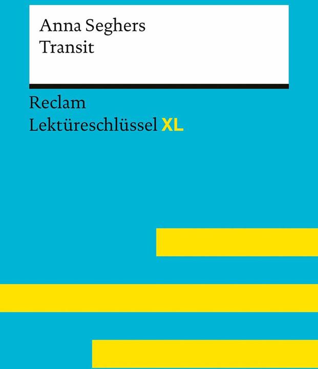Label énergétique Transit von Anna Seghers: Lektüreschlüssel mit Inhaltsangabe, Interpretation, Prüfungsaufgaben mit (Allemand, Anna Seghers, Swantje Ehlers, 2024)