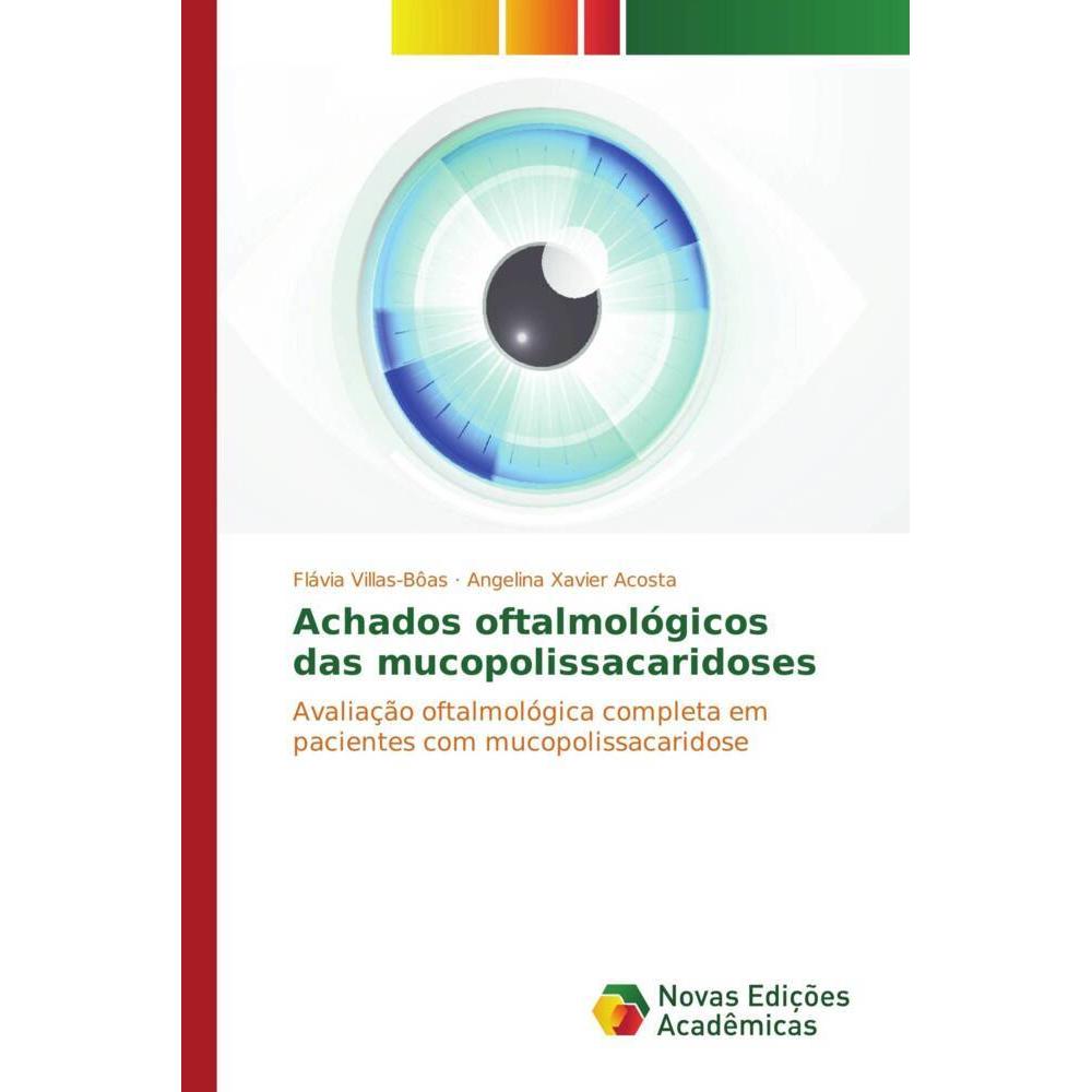 Achados oftalmológicos das mucopolissacaridoses, Fachbücher von Flávia Villas-Bôas, Angelina Xavier Acosta