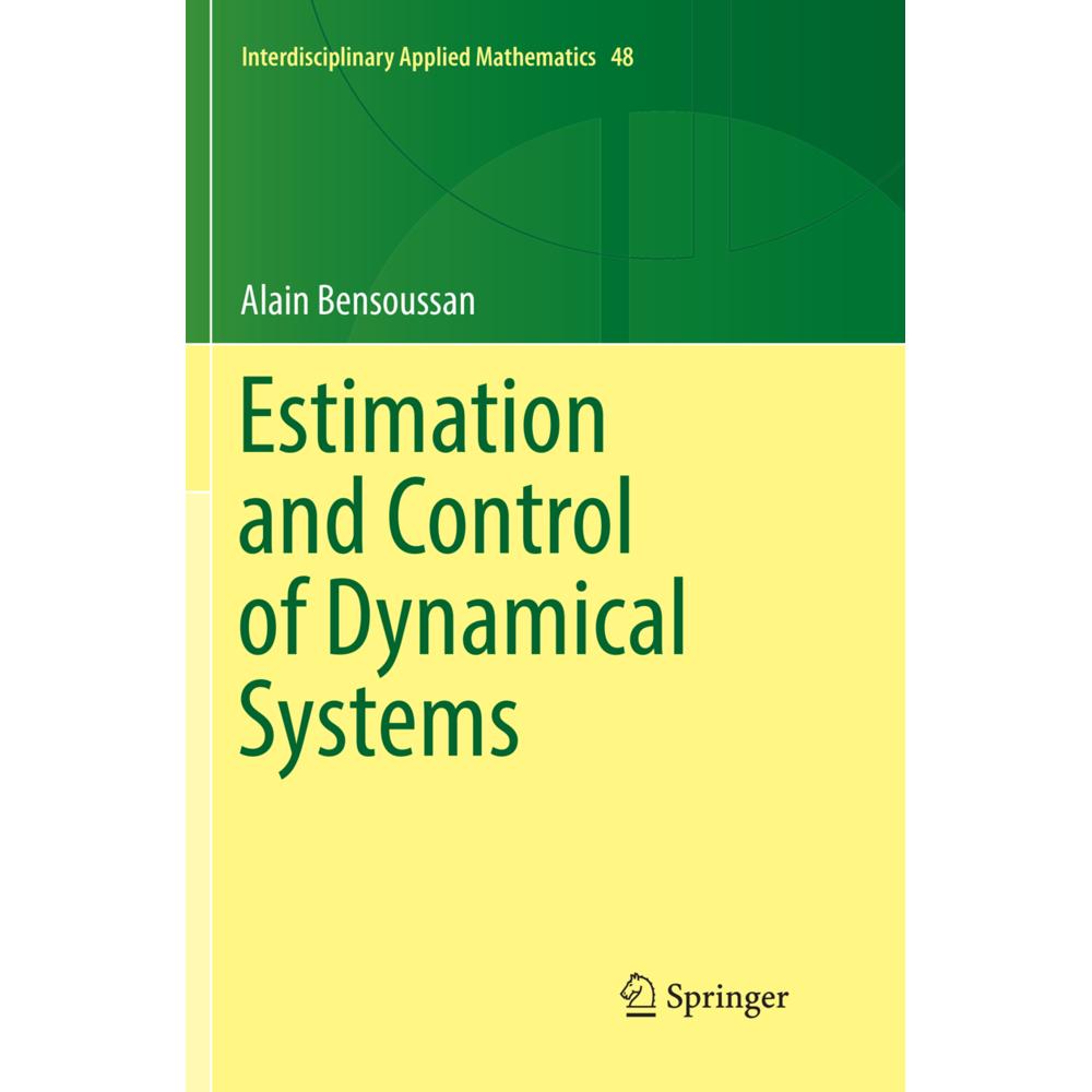 Estimation and Control of Dynamical Systems, Fachbücher von Alain Bensoussan