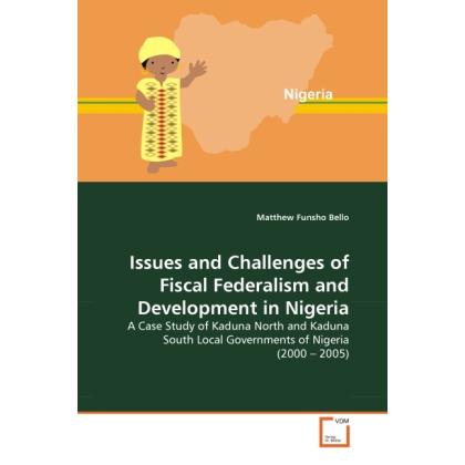 Thumbnail - Issues and Challenges of Fiscal Federalism and Development in Nigeria, Fachbücher von Matthew Funsho Bello