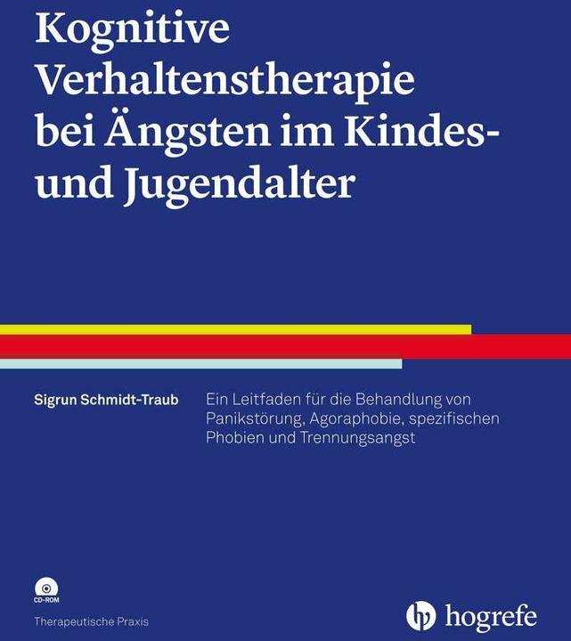 Produktbild Kognitive Verhaltenstherapie bei Ängsten im Kindes- und Jugendalter (Deutsch, Sigrun Schmidt-Traub, 2017)