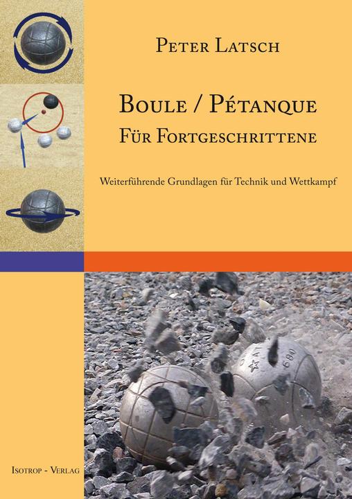 Produktbild Boule / Pétanque für Fortgeschrittene (Deutsch, Katharina Westrup, Peter Latsch, 2015)