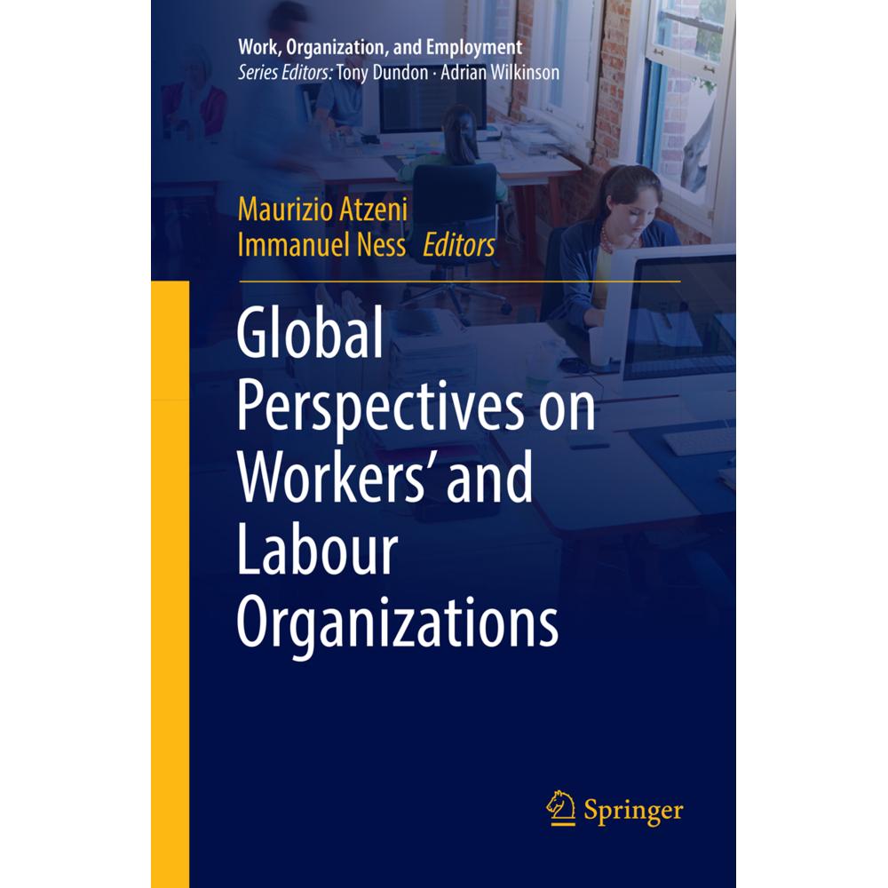Global Perspectives on Workers' and Labour Organizations, Fachbücher von Immanuel Ness, Maurizio Atzeni
