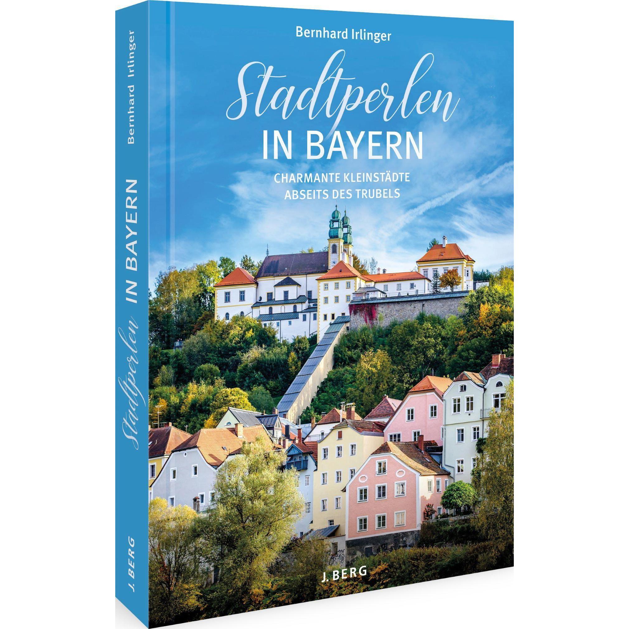 Stadtperlen in Bayern, Ratgeber von Bernhard Irlinger
