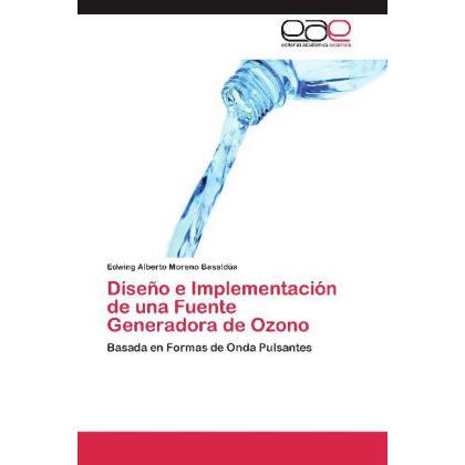 Thumbnail - Diseño e Implementación de una Fuente Generadora de Ozono, Fachbücher von Edwing Alberto Moreno Basaldúa