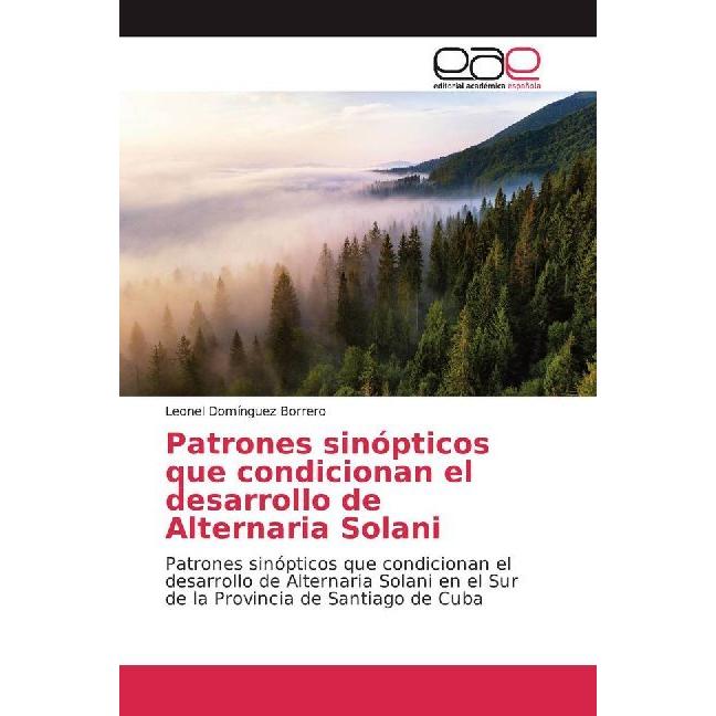 Patrones sinópticos que condicionan el desarrollo de Alternaria Solani, Fachbücher von Leonel Domínguez Borrero
