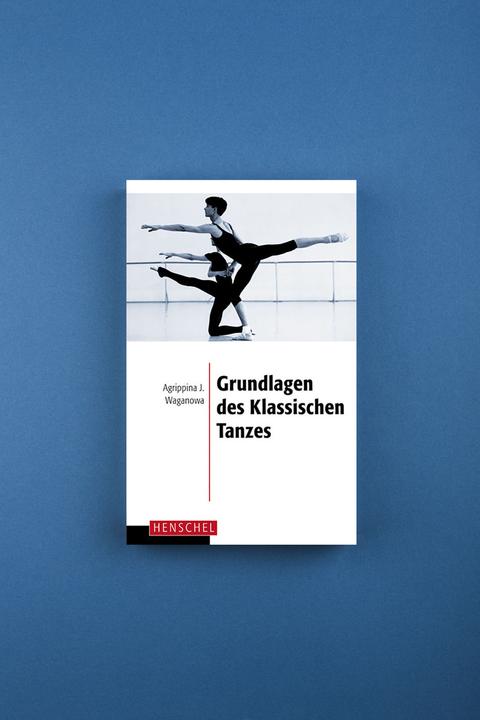 Produktbild Grundlagen des klassischen Tanzes (Deutsch, Agrippina J. Waganowa, 2012)