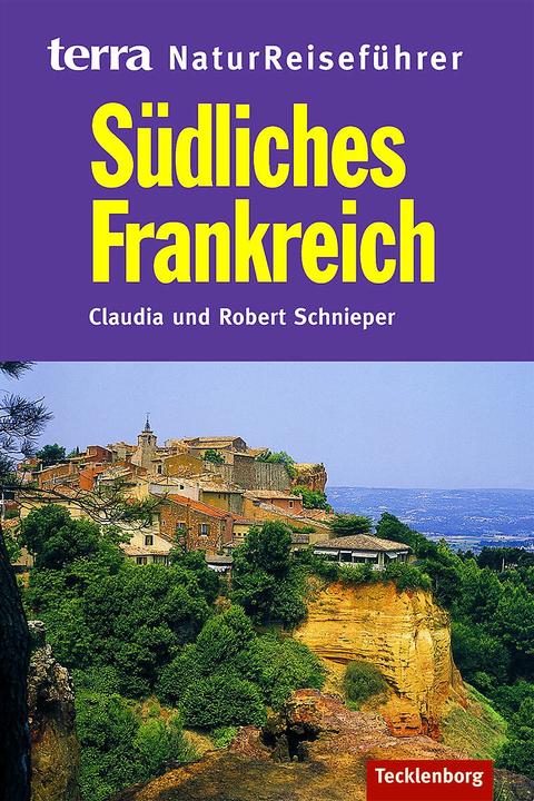 Produktbild Südliches Frankreich. Reiseführer Natur (Deutsch, Robert Schnieper, Claudia Schnieper, 2011)