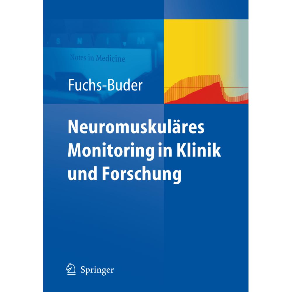 Neuromuskuläres Monitoring in Klinik und Forschung, Fachbücher von Thomas Fuchs-Buder