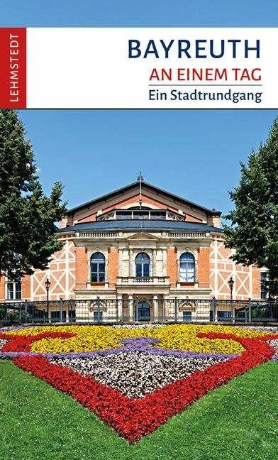 Produktbild Bayreuth an einem Tag (Deutsch, Michael Schulze, 2022)