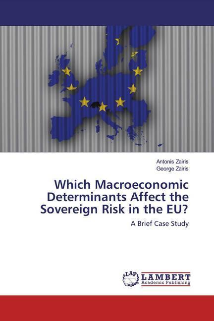 Image du produit Which Macroeconomic Determinants Affect the Sovereign Risk in the EU? (George Zairis, Antonis Zairis, 2020)