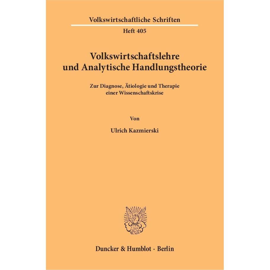 Volkswirtschaftslehre und Analytische Handlungstheorie., Fachbücher von Ulrich Kazmierski