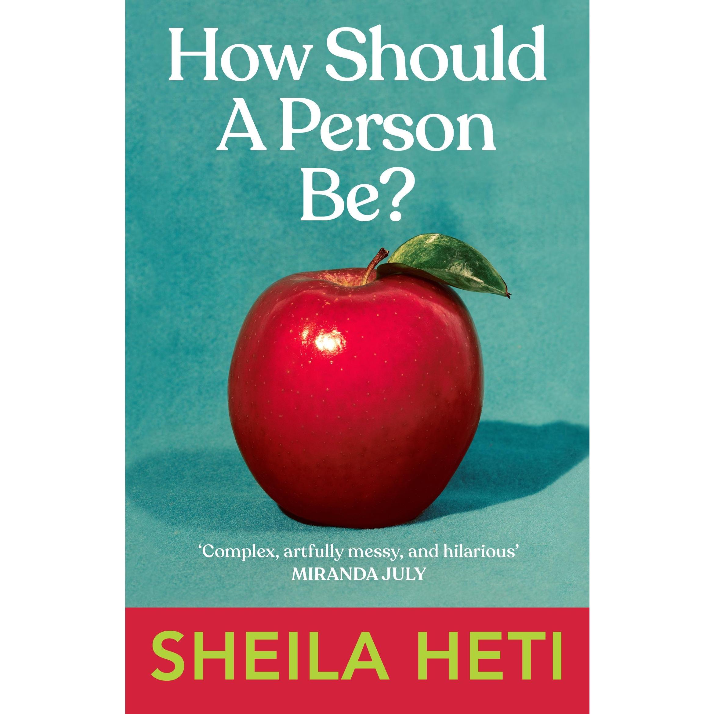 How Should a Person Be?, Belletristik von Sheila Heti
