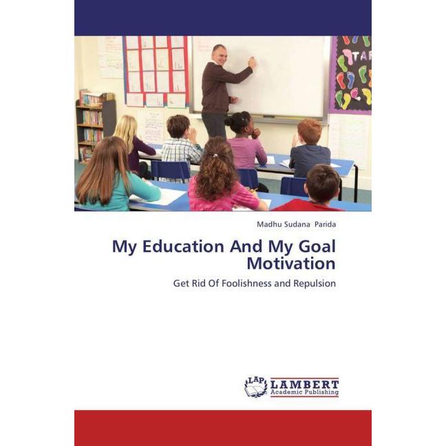 My Education And My Goal Motivation, Ratgeber von Madhu Sudana Parida