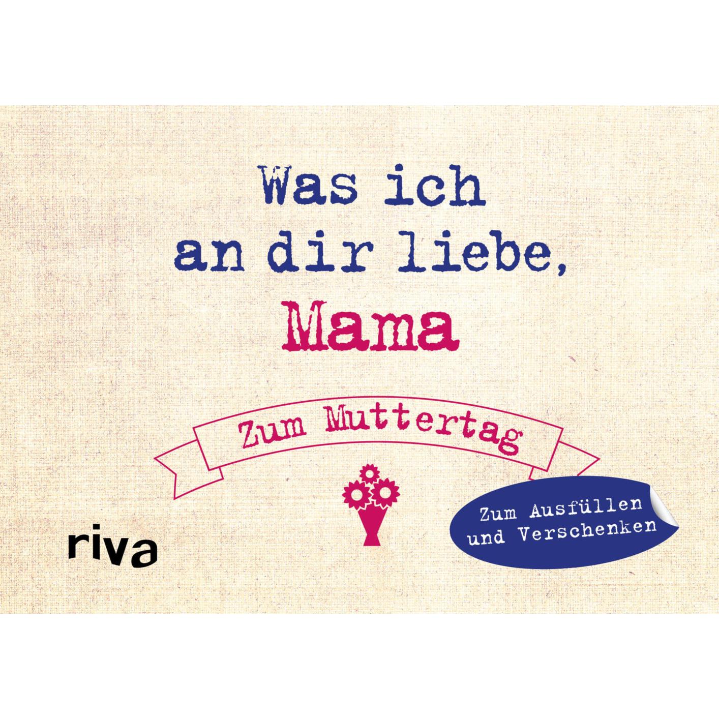 Was ich an dir liebe Zum Muttertag, Ratgeber von Alexandra Reinwarth