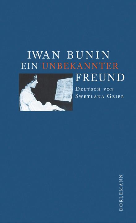 Produktbild Ein unbekannter Freund (Deutsch, Iwan Bunin, 2003)