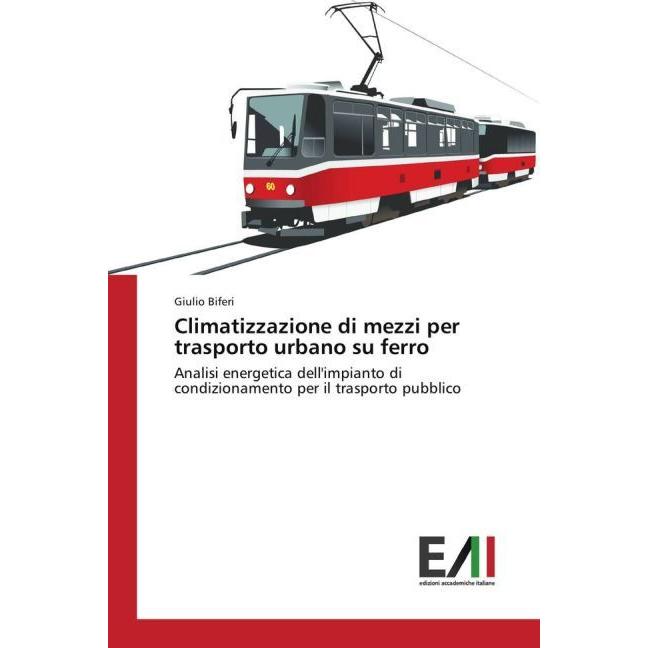 Climatizzazione di mezzi per trasporto urbano su ferro, Fachbücher von Giulio Biferi