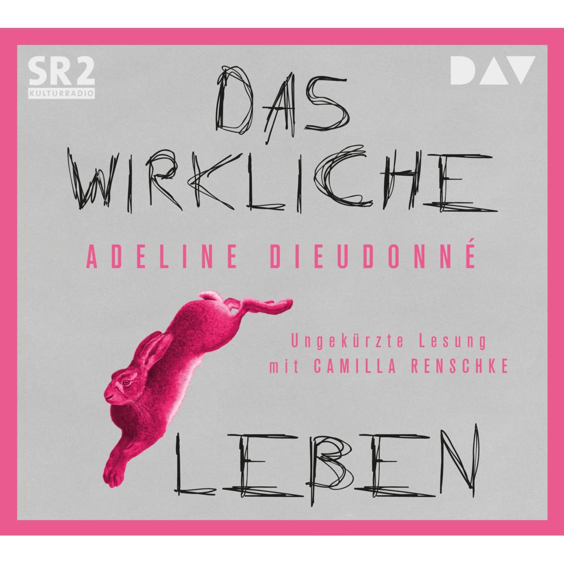 Das wirkliche Leben, Hörbücher von Adeline Dieudonné