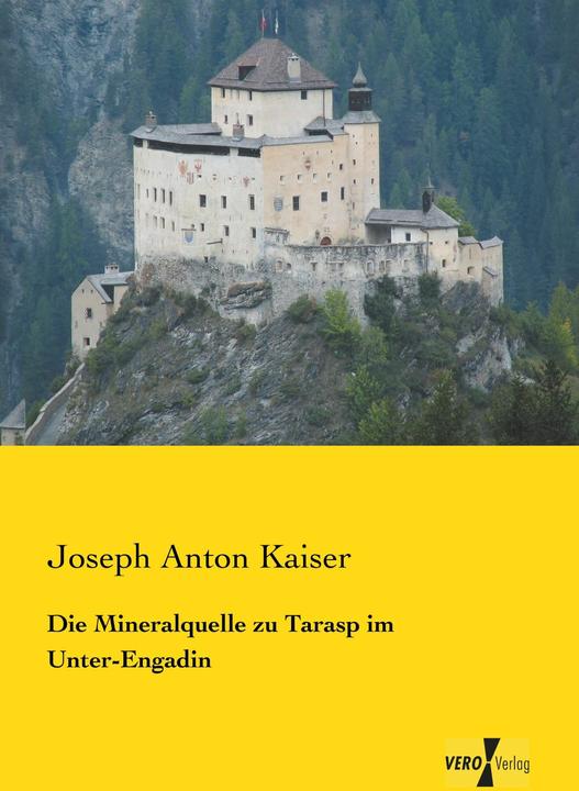 Produktbild Die Mineralquelle zu Tarasp im Unter-Engadin (Deutsch, Joseph Anton Kaiser, 2014)