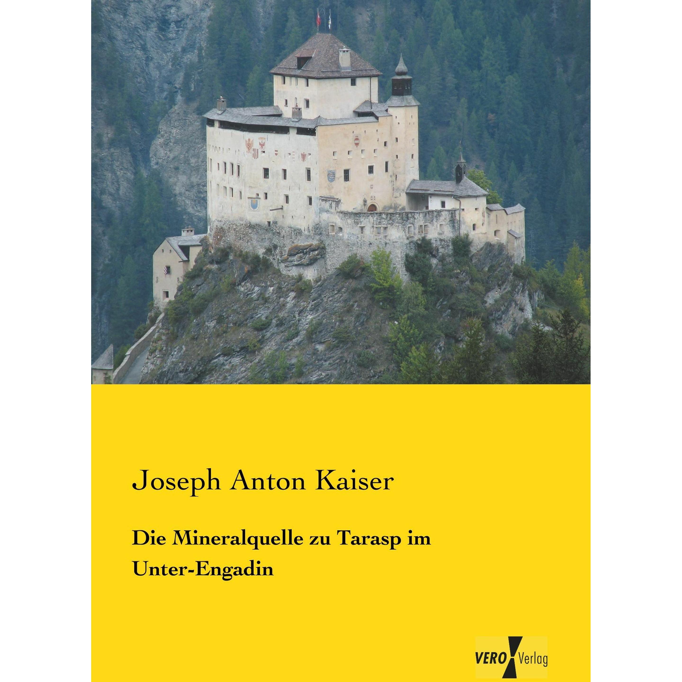 Die Mineralquelle zu Tarasp im Unter-Engadin, Fachbücher von Joseph Anton Kaiser