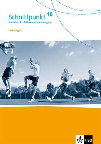 Schnittpunkt Mathematik 10. Lösungen Klasse 10. Differenzierende Ausgabe (German, 2022)