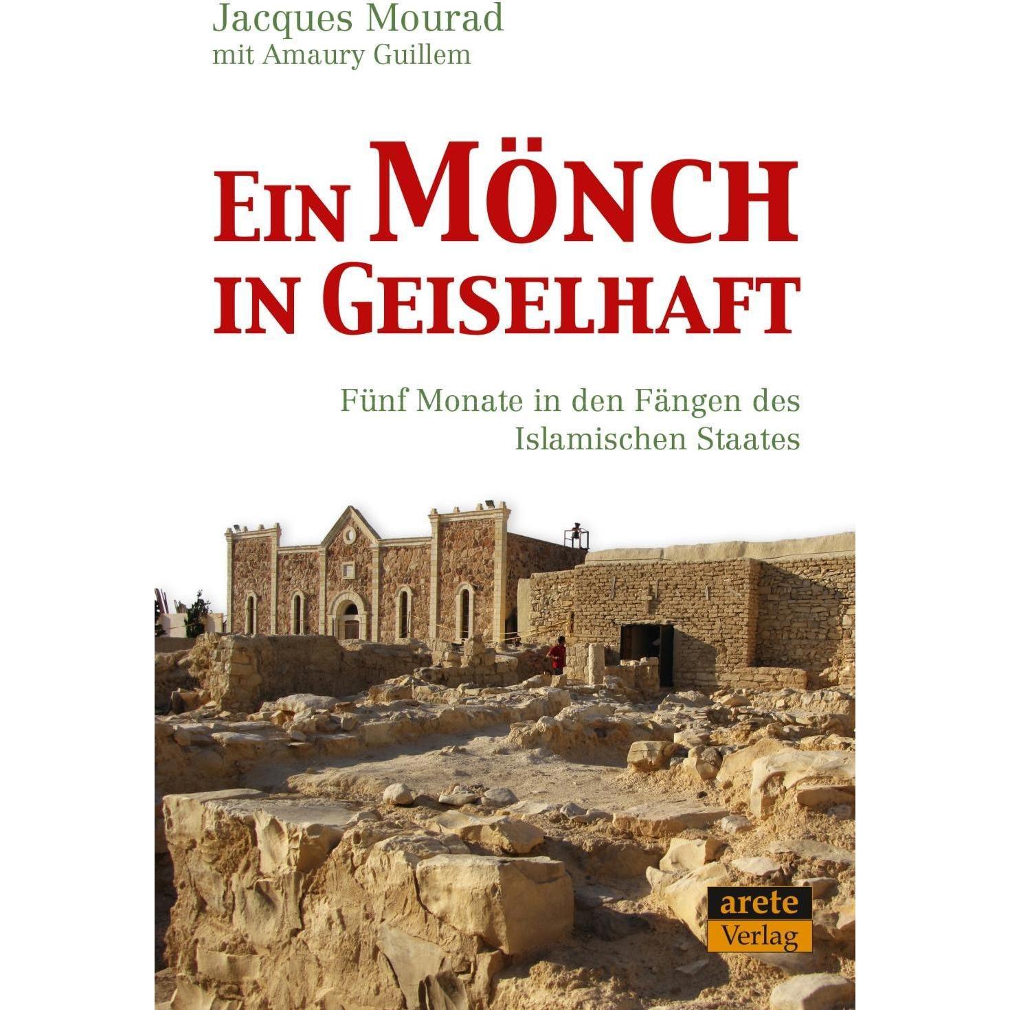 Mourad:Ein Mönch in Geiselhaft, Sachbücher von Jacques Guillem Mourad