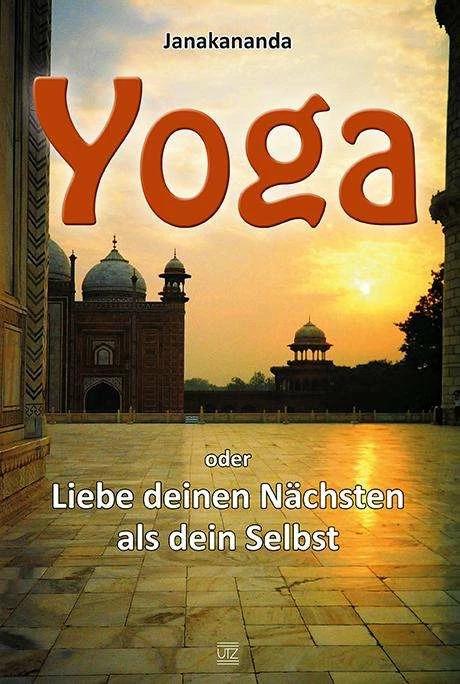 Produktbild Yoga oder Liebe deinen Nächsten als dein Selbst (Deutsch, Janakananda, 2012)