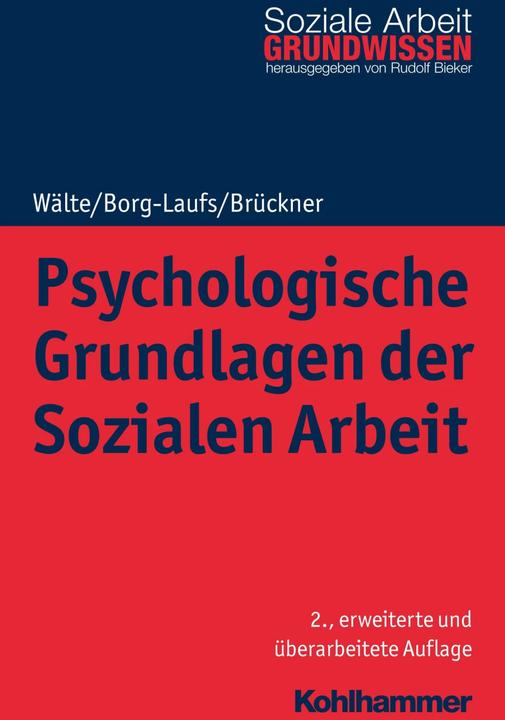 Produktbild Psychologische Grundlagen der Sozialen Arbeit (Deutsch, Burkhart Brückner, Dieter Wälte, Michael Borg-Laufs, Rudolf Bieker, 2019)
