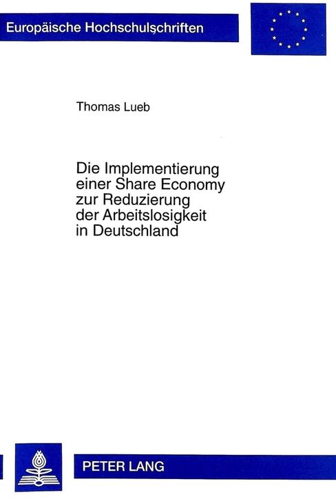Produktbild Die Implementierung einer Share Economy zur Reduzierung der Arbeitslosigkeit in Deutschland (Deutsch, Thomas Lueb, 1999)