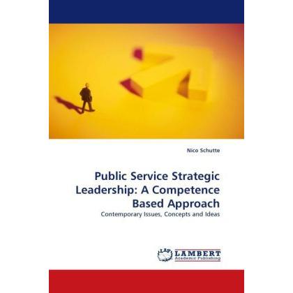 Public Service Strategic Leadership: A Competence Based Approach, Fachbücher