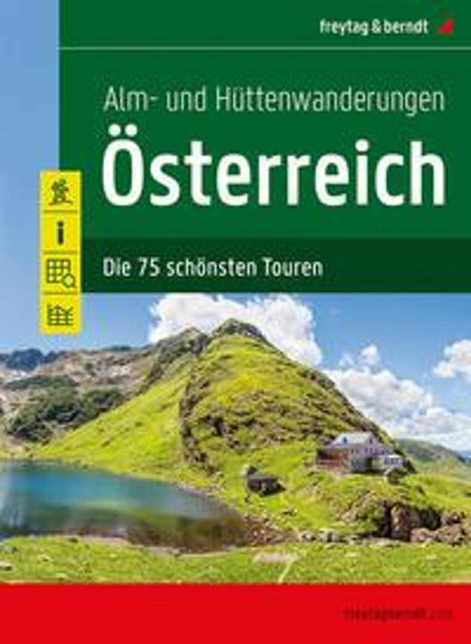 Alm- und Hüttenwanderungen Österreich (German, freytag & berndt, 2022)