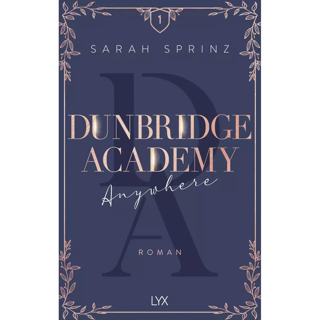 Dunbridge Academy - Anywhere, Belletristik von Sarah Sprinz