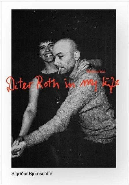 Sigríður Björnsdóttir. Memories: My life with Dieter Roth (Englisch, Sigríður Björnsdóttir, Hauser & Wirth, 2024)