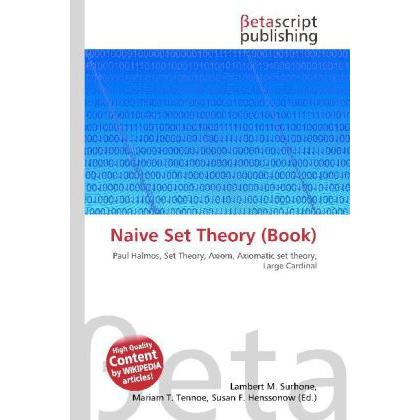 Thumbnail - Naive Set Theory (Book), Fachbücher von Lambert M. Surhone, Mariam T. Tennoe, Susan F. Henssonow