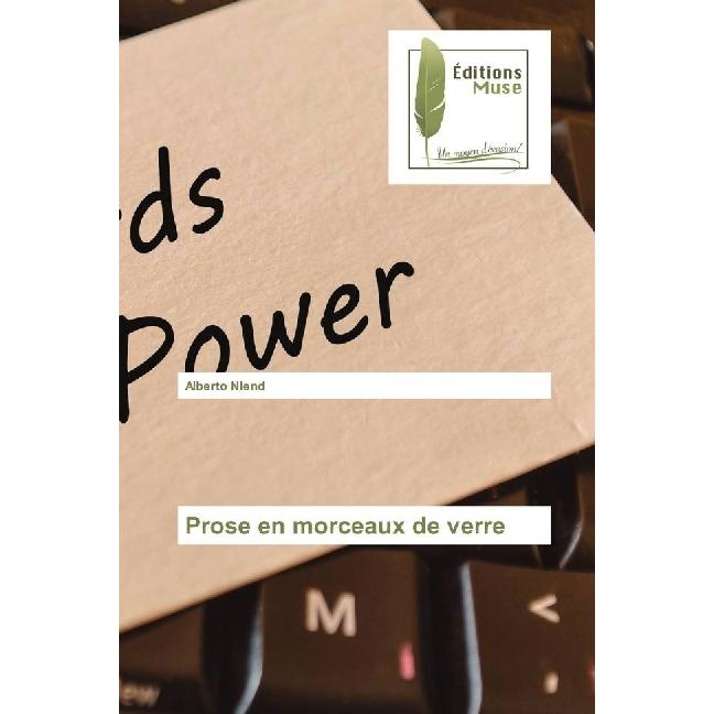 Prose en morceaux de verre, Ratgeber von Alberto Nlend