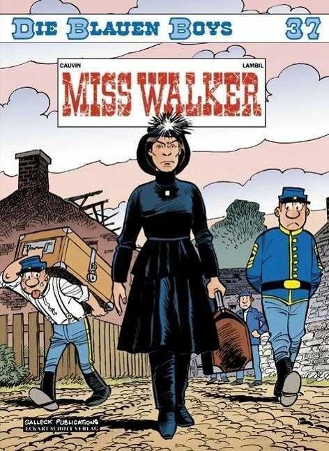 Produktbild Die Blauen Boys 37. Miss Walker (Deutsch, Eckart Schott, Raoul Cauvin, Willy Lambil, 2012)