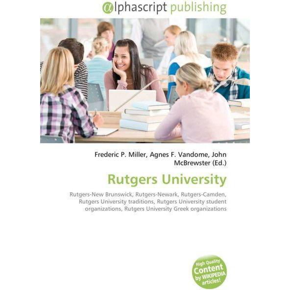 Rutgers University, Fachbücher von Agnes F. Vandome, Frederic P. Miller, John McBrewster