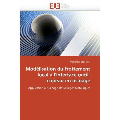 Modélisation du frottement local à l'interface outil-copeau en usinage, Fachbücher von Mohamed Slim Bahi