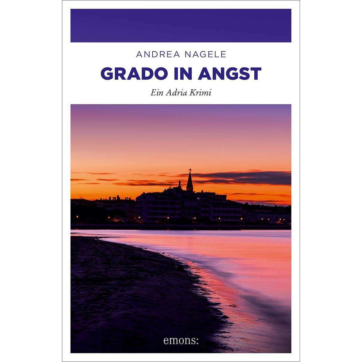 Grado in Angst, Belletristik von Andrea Nagele