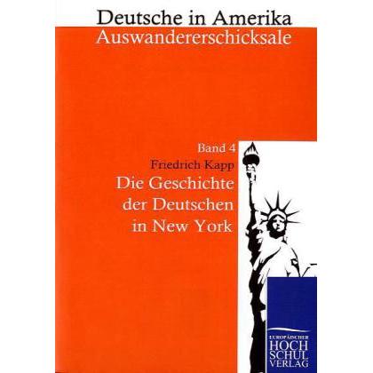 Die Geschichte der Deutschen in New York, Fachbücher von Friedrich Kapp