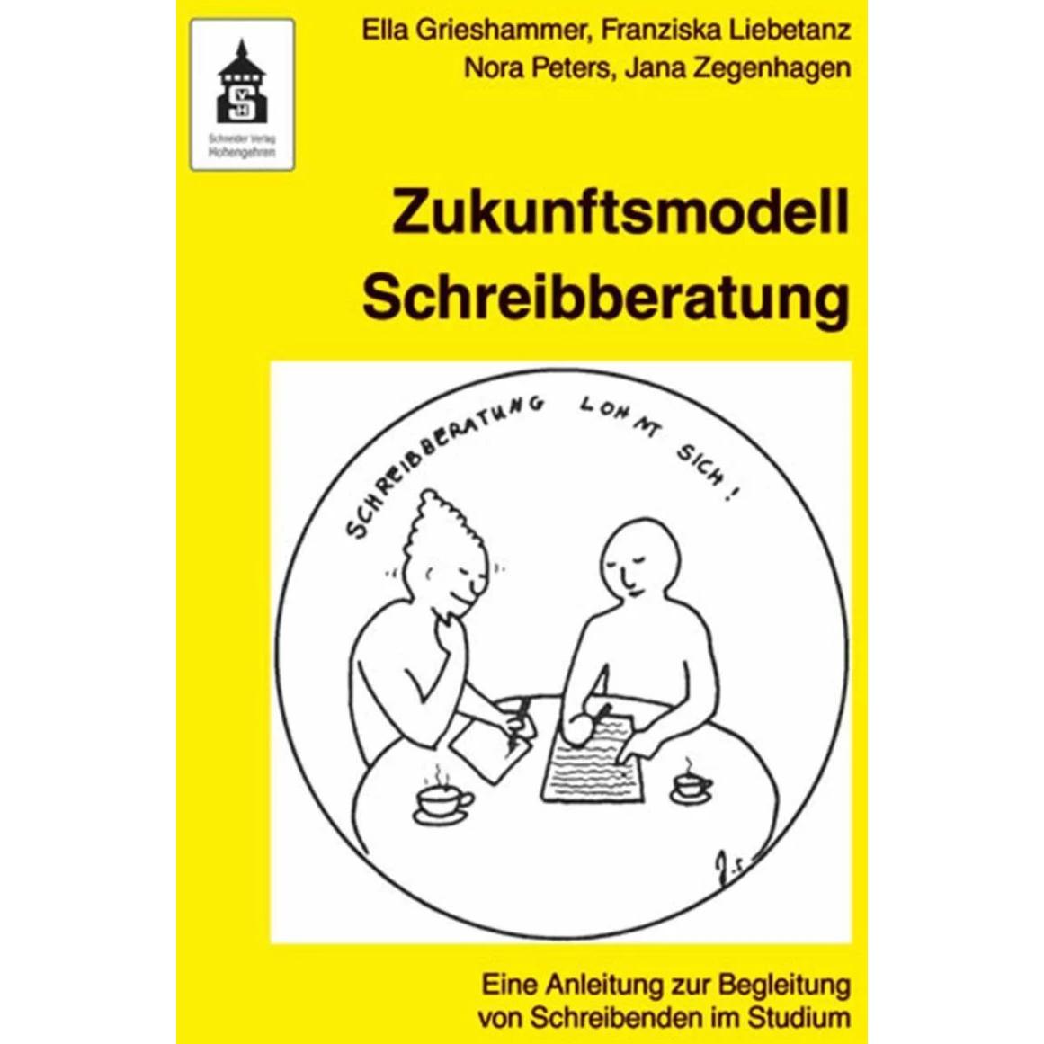 Zukunftsmodell Schreibberatung, Fachbücher von Ella Grieshammer, Franziska Liebetanz, Nora Peters, Bettina Lohmann