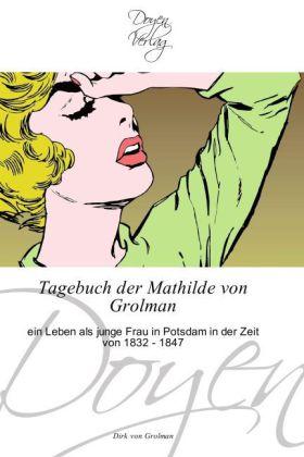 Produktbild Tagebuch der Mathilde von Grolman (Deutsch, Dirk von Grolman, 2011)