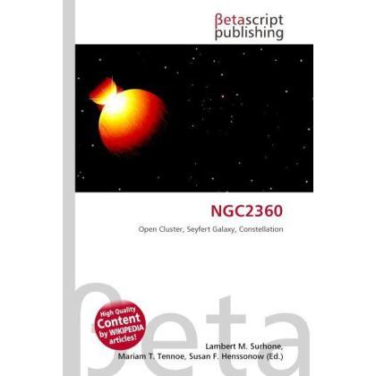 NGC2360, Fachbücher von Lambert M. Surhone, Mariam T. Tennoe, Susan F. Henssonow