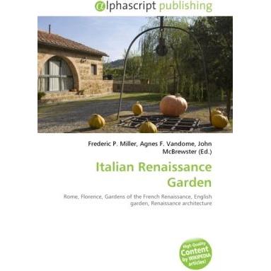 Italian Renaissance Garden, Fachbücher von Agnes F. Vandome, Frederic P. Miller, John McBrewster