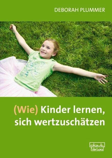 Produktbild (Wie) Kinder lernen, sich wertzuschätzen (Deutsch, Deborah M. Plummer, Wolfgang Müller, 2009)